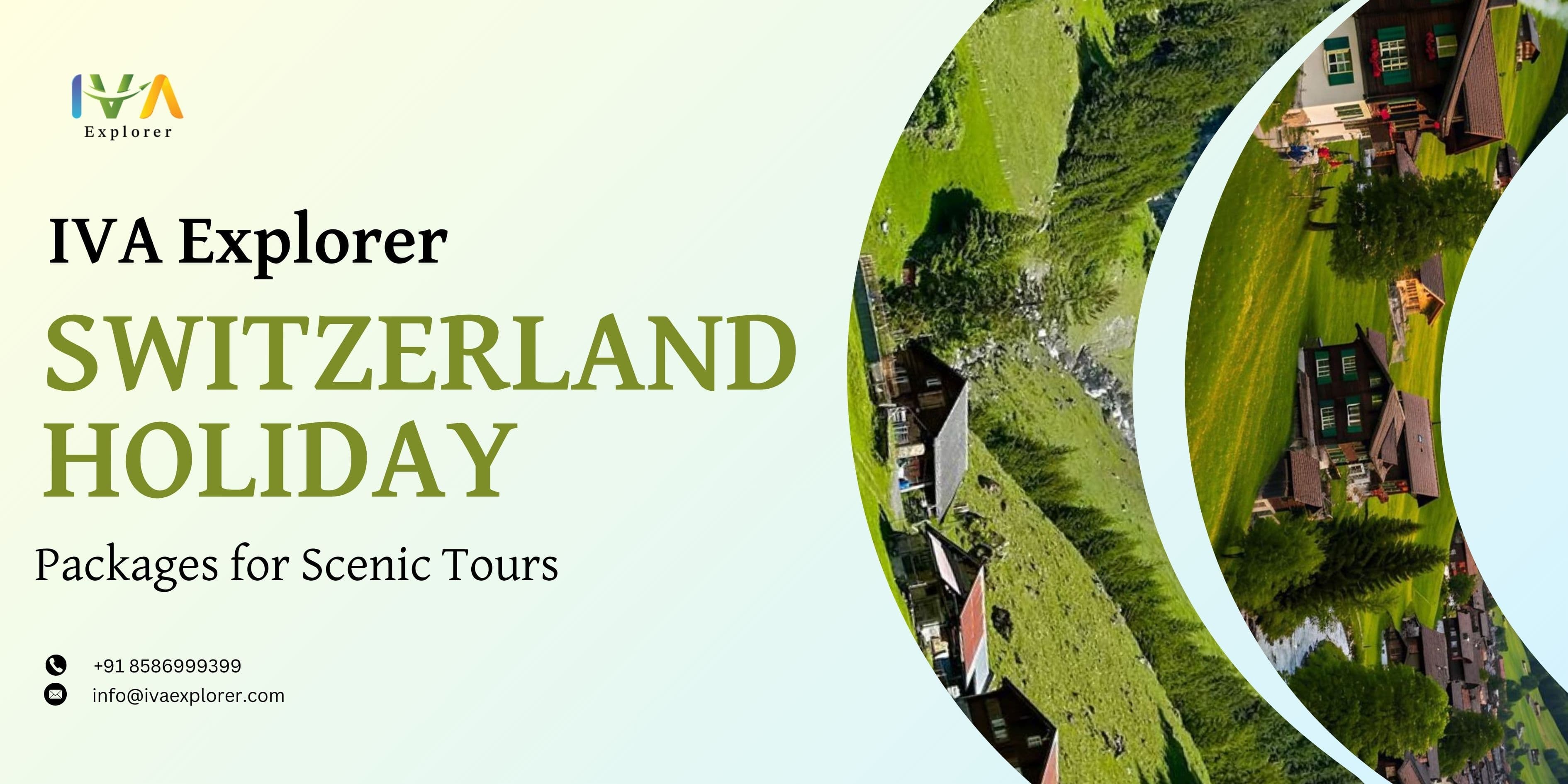 IVA Explorer: Switzerland Holiday Packages for Scenic Tours