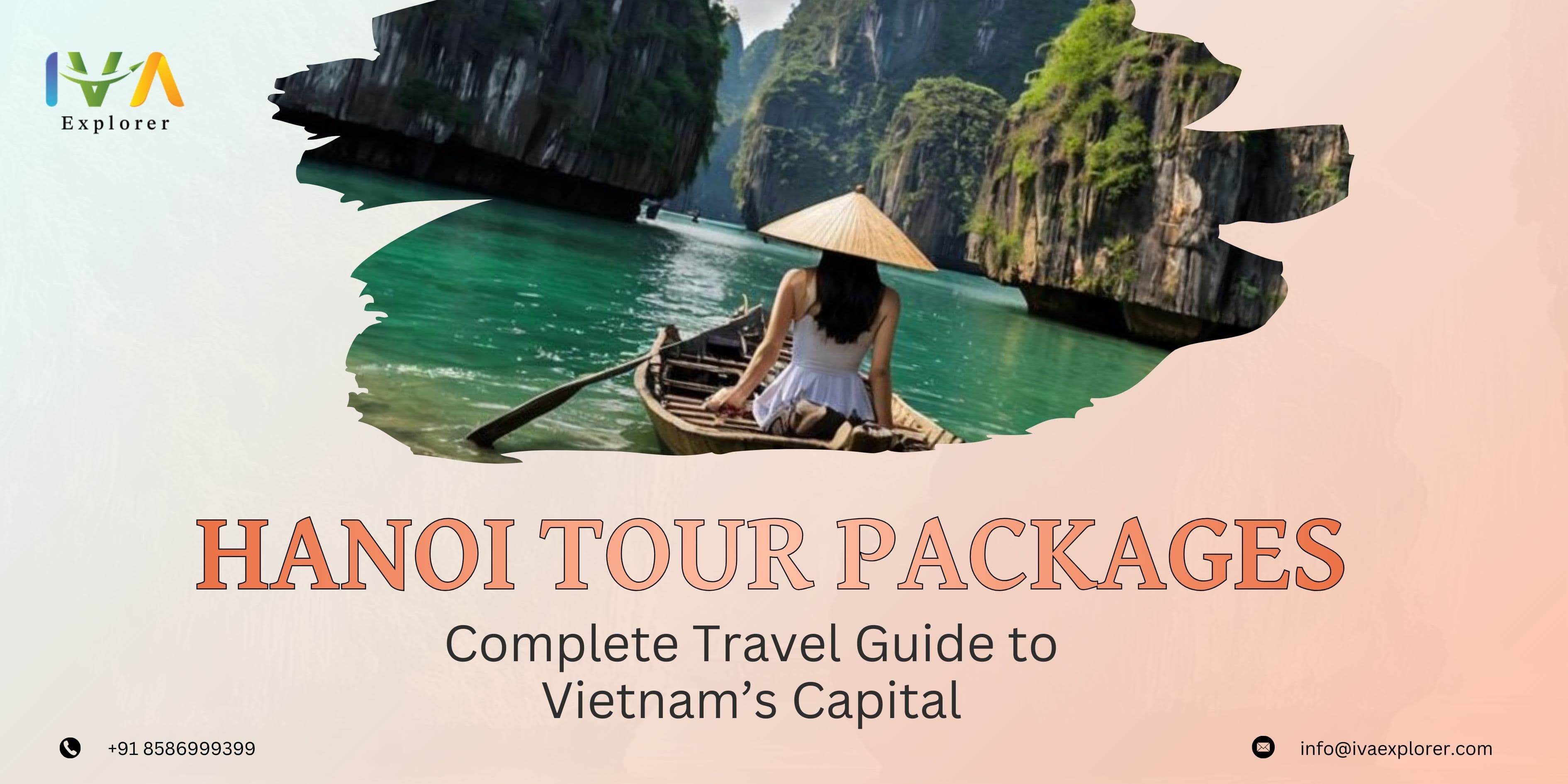 Hanoi Tour Packages – Complete Travel Guide to Vietnam’s Capital