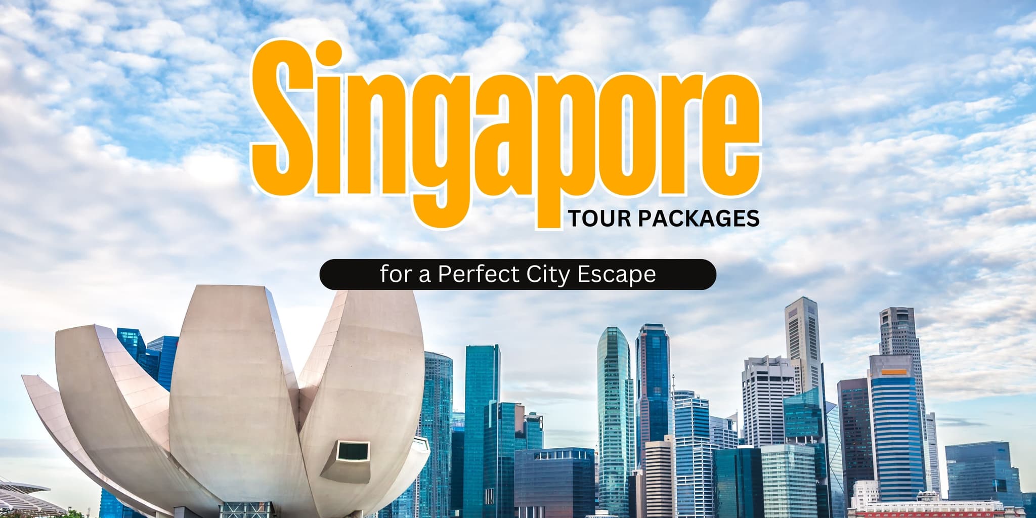 Singapore Tour Packages for a Perfect City Escape