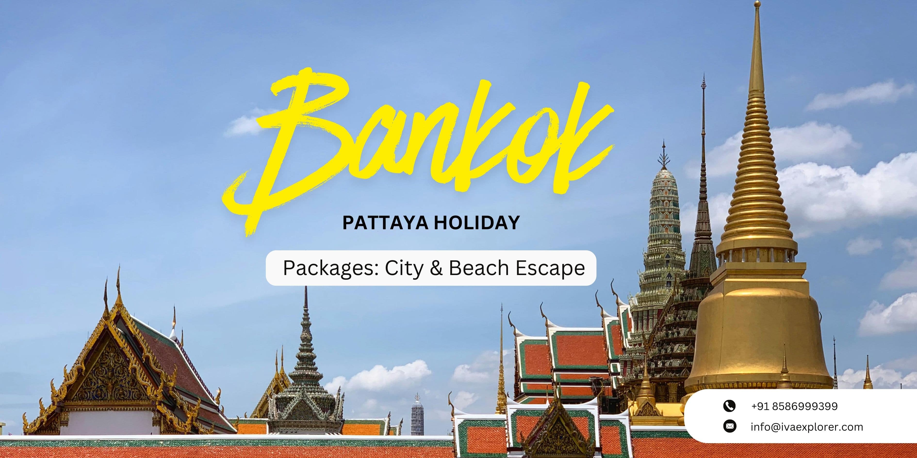 Bangkok Pattaya Holiday Packages: City & Beach Escape