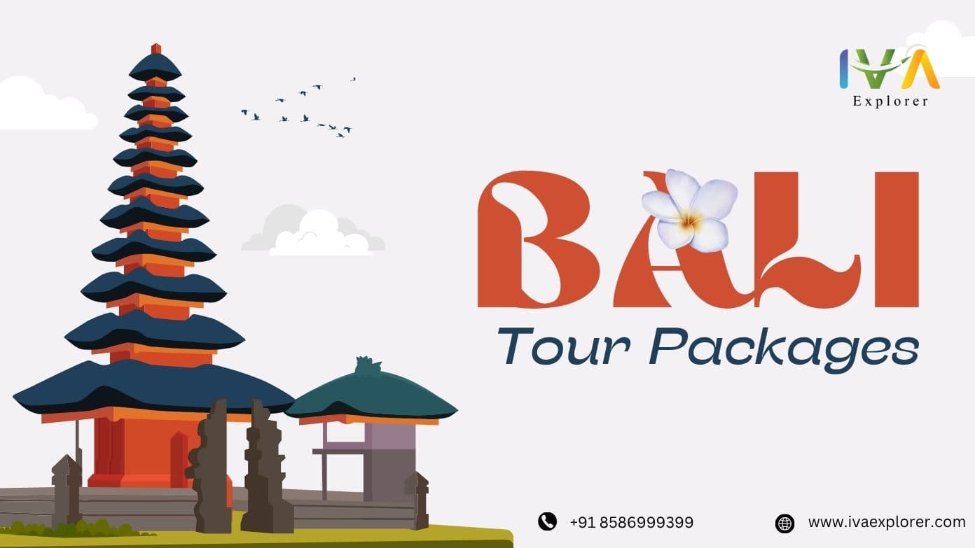 Bali Tour Packages – Discover Paradise with IVA Explorer